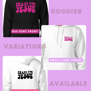 Crazy For Jesus Hoodies | Faith-based apparel | Merch |