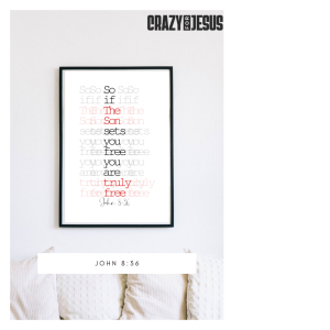 John 8:36 So If The Son Sets You Free You Are Truly Free | Bible Scripture |Christian Decor | Gifts | Digital Download | PRINT