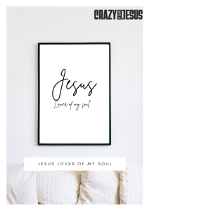 Jesus Lover of My Soul | Wall Art | Faith | Digital Design | Simple Declaration of Faith